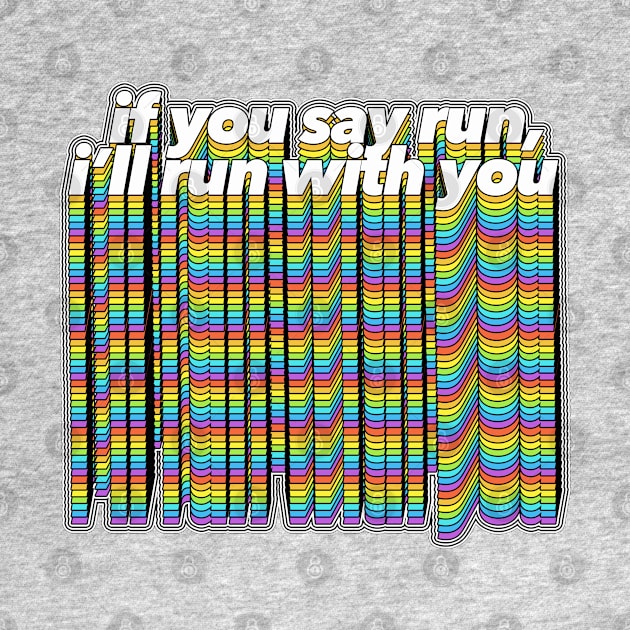 If You Say Run, I'll Run With You //// Lyric Typography Design by DankFutura